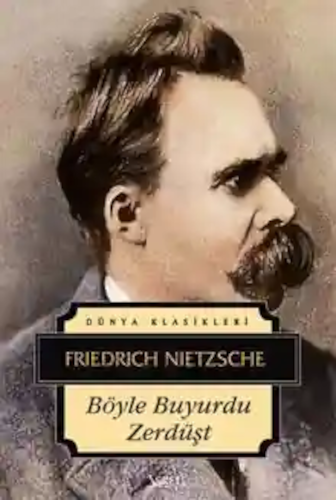 Friedrich Nietzsche'nin harika kitabı Böyle Buyurdu Zerdüşt Temayül Dergisinde