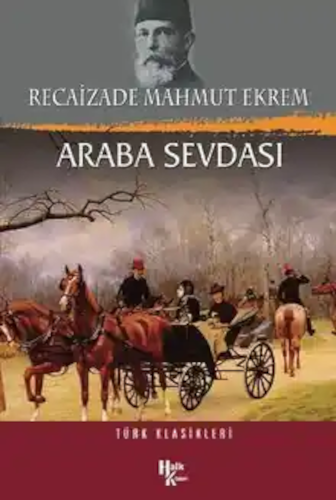 Recaizade Mahmut Ekrem'in 'Araba Sevdası' kitabı Temayül Dergisinde