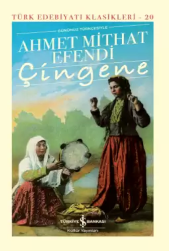 Ahmet Mithat Efendi'nin 'Çingene' kitabı Temayül Dergisinde